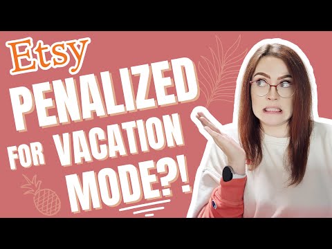 Is Etsy Penalizing Sellers for Going on Vacation Mode? ? Does Vacation Mode HURT Your Etsy Shop?