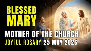 Monday After Pentecost | Blessed Mary, Mother of the Church | Joyful Rosary