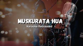 Muskurata Hua Gul Khilata Hua Mera Yaar - Karaoke Recreated