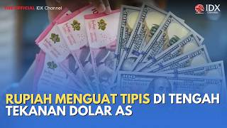 Rupiah Menguat Tipis di Tengah Tekanan Dolar AS | MILENOMICS