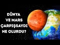 Dünya Ve Mars Çarpışsaydı Hangisi Kurtulurdu