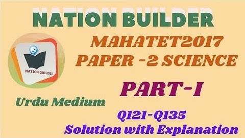 MAHATET 2017 Paper-2 (Science) Q121 To Q135 Solution with Detail explanation by Asif Shaikh