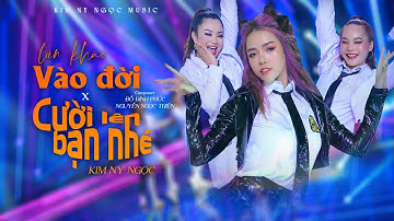 LK VÀO ĐỜI - CƯỜI LÊN BẠN NHÉ REMIX l NHẠC HỌC SINH REMIX CỰC XUNG l KIM NY NGỌC, PIA PRO