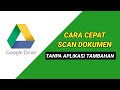 CARA CEPAT SCAN DOKUMEN TANPA APLIKASI TAMBAHAN | GOOGLE DRIVE