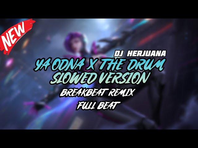 DJ YA ODNA X THE DRUM SLOWED VERSION BREAKBEAT REMIX FULL BEAT VIRAL 2024 (ORIGINAL) class=