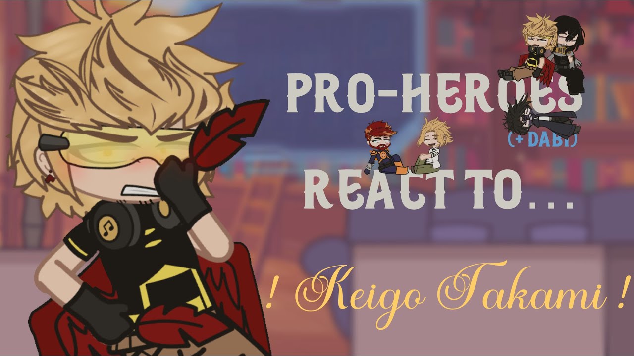 ! Pro-Heroes React To Keigo Takami ! (Hawks) || sazzie ! || 1/1 || NO SHIPS ! ||