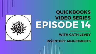 Quickbooks Video Series - Episode 14 - Inventory adjustments
