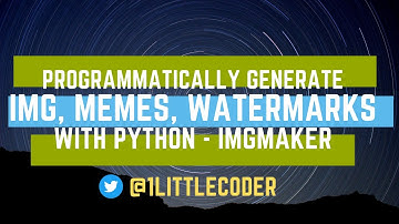 Programmatically create Images, Memes, Watermarks using Python with imgmaker