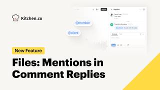 🚀 New in Kitchen.co: Mentions in File Comment Replies