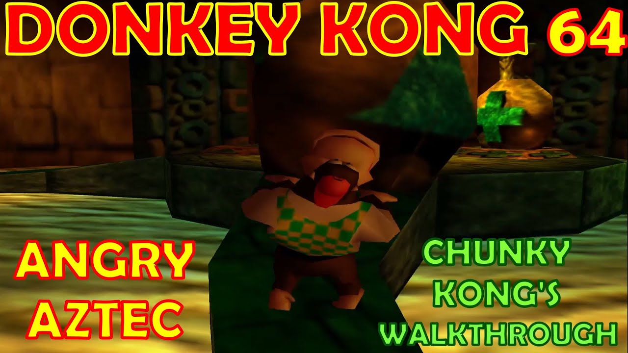 Donkey Kong 64 Angry Aztec (Chunky Kong's Walkthrough) Intro
