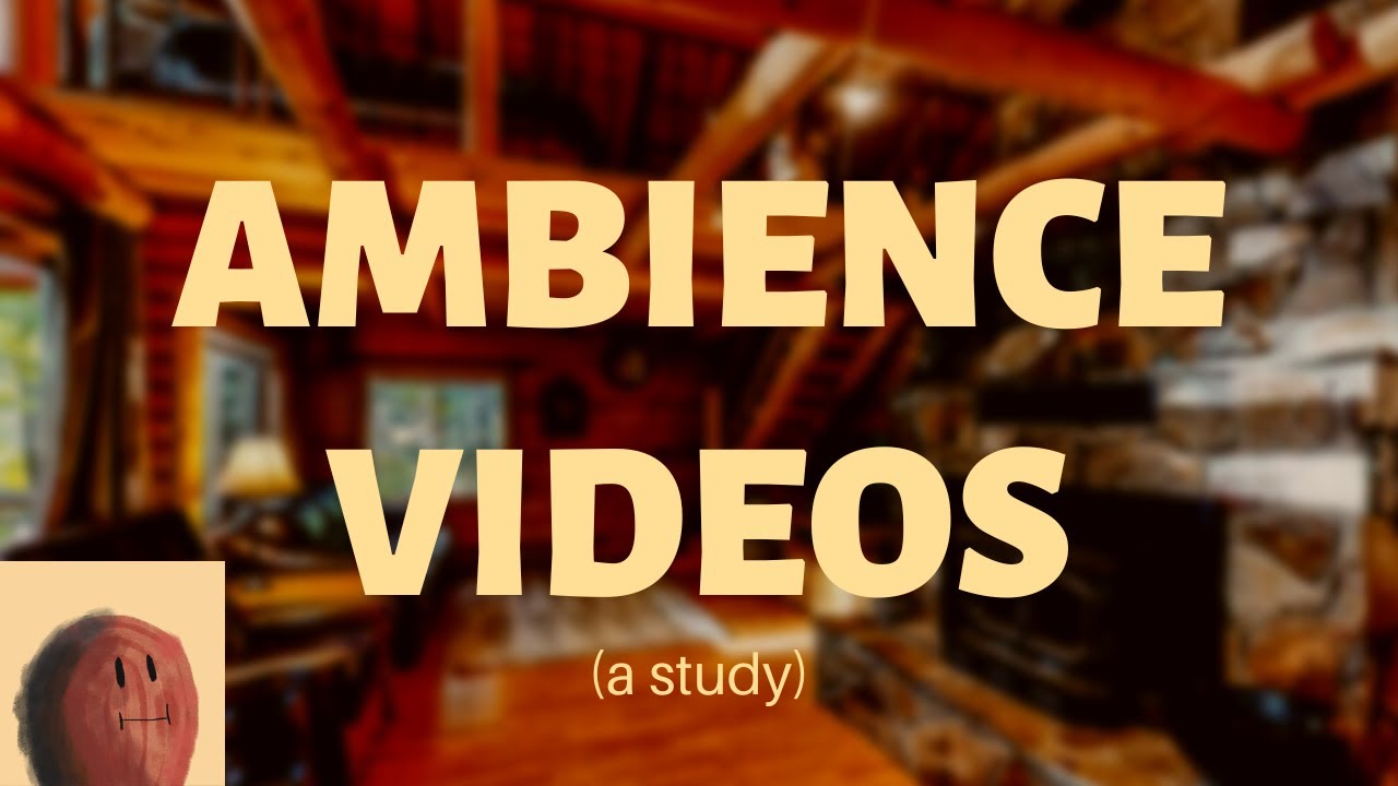 Analyzing Ambience Videos (AKA Animated Playlists, Relaxation Videos
