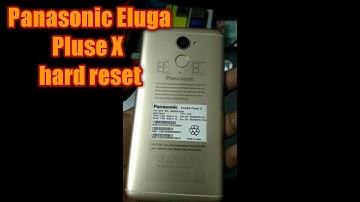 Panasonic Eluga Pluse X hard reset and pattern unlock
