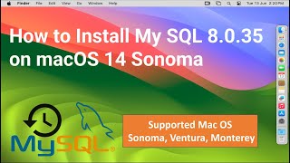 How to Install My SQL 8.0.35 on Mac OS 14 Sonoma !!  Supported Ventura &amp; Monterey !!