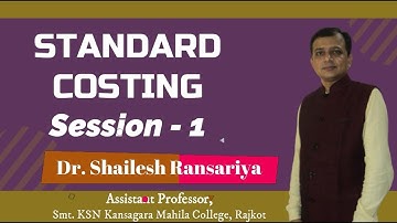 Standard Costing Session 1 By Dr. Shailesh Ransariya