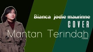Bianca Jodie Maurinne Cover Firasat x Mantan Terindah