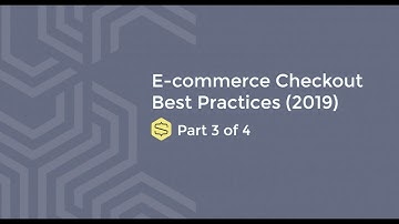 E-Commerce Checkout Best Practices (Part 3/4)