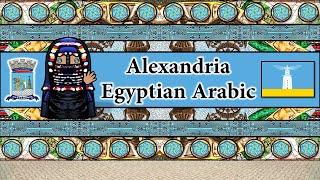 The Sound of the Alexandria Egyptian Arabic dialect (Numbers, Greetings, Words & Sample Text)