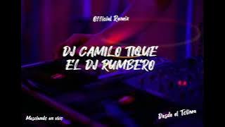 REMIX YO NO BAILO CON ELLA -DJ CAMILO TIQUE EL DJ RUMBERO
