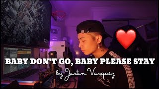 Download lagu Baby Don't Go - By Justin Vasquez mp3