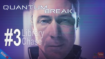 Quantum Break Walkthrough Gameplay Part 3 - Act 1 Library Chase