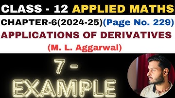 7 Example l Chapter6 l APPLICATIONS OF DERIVATIVES l Class 12th Applied Maths l M L Aggarwal 2024-25