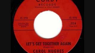 CAROL HUGHES - LET'S GET TOGETHER AGAIN