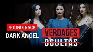 #VerdadesOcultas - Soundtrack 4 | Dark Angel