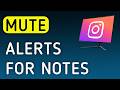 How To Mute Notifications For Notes On Instagram App On PC (New Update)