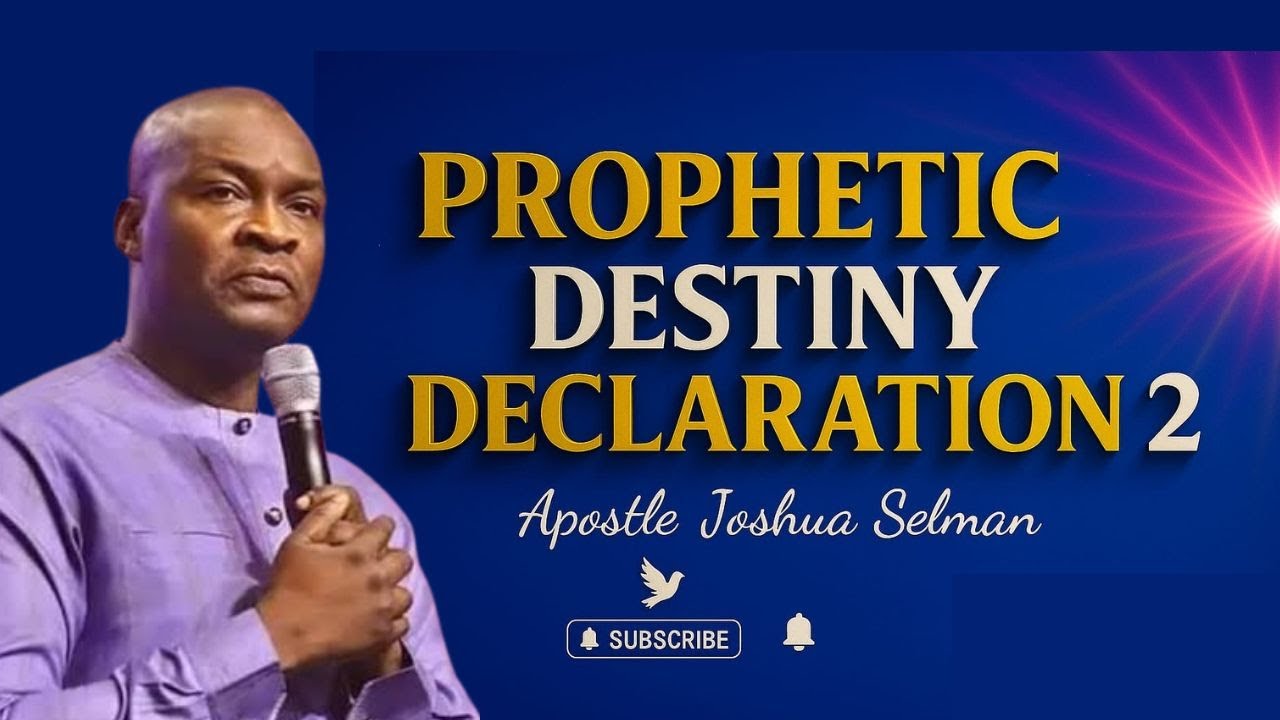 PROPHETIC DESTINY DECLARATIONS 2 – APOSTLE JOSHUA SELMAN #livestream ...