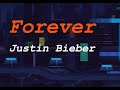 Forever (Lyrics) - Justin Bieber (feat. Post Malone &amp; Clever)