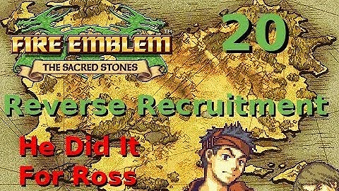 FE8 Reverse Recruitment - Part 20 - He Did It For Ross