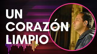 Un corazon limpio - Oracion, Palabra y Cancion - Andres Echeverri