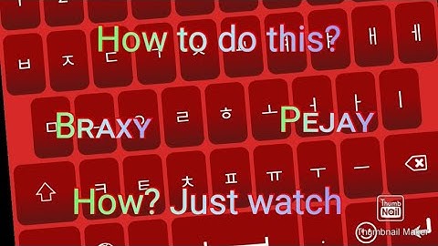 How to do Braxy and insection name and korean keyboard?| "Keyboards"