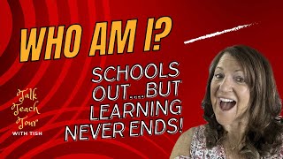 Can you guess Who I am? School’s Out, but Learning Never Ends!