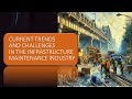 Current trends and challenges in the infrastructure maintenance industry