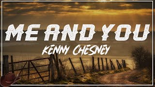 Kenny Chesney - Me and You (Lyric)