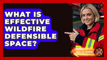 What Is Effective Wildfire Defensible Space? - Inside the Firehouse