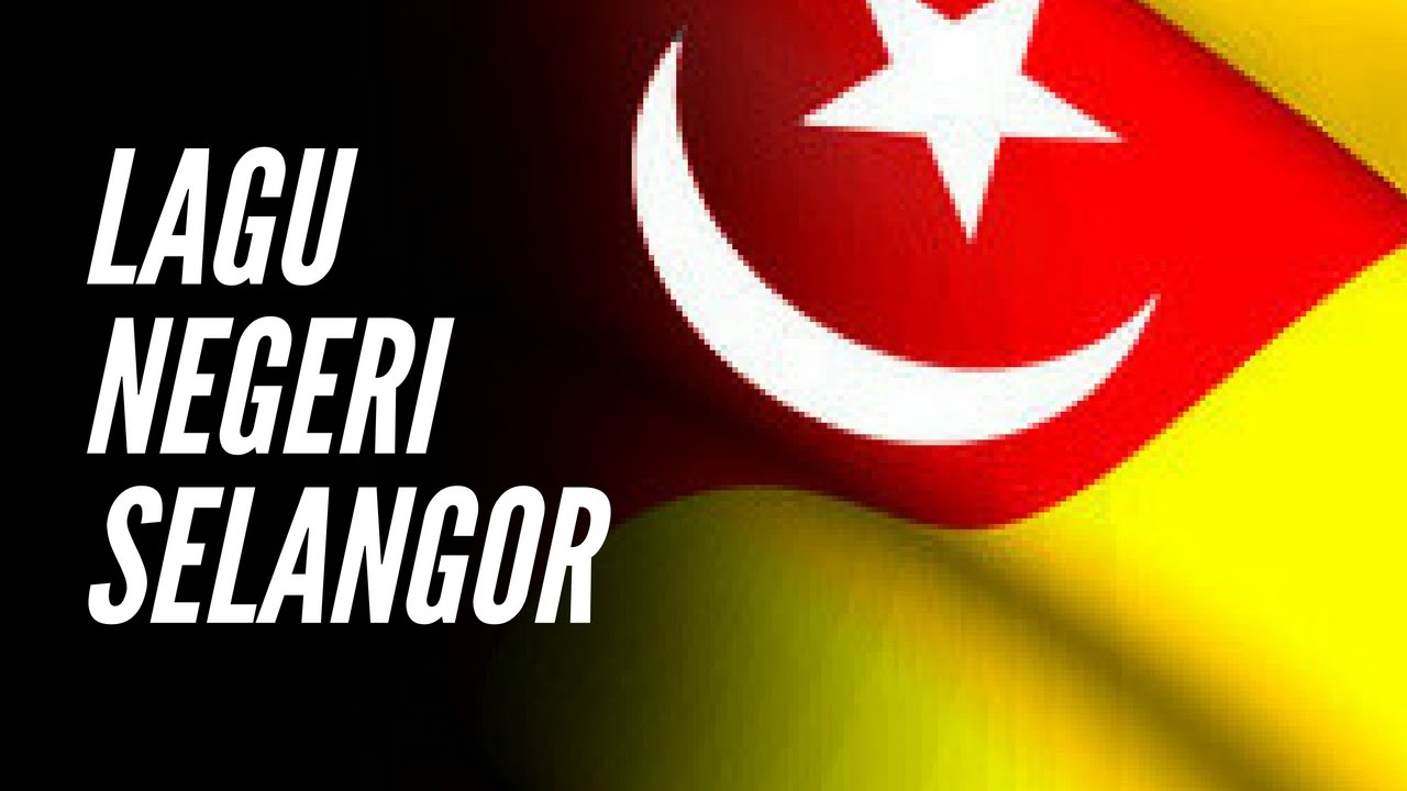 Lagu Negeri Selangor - YouTube