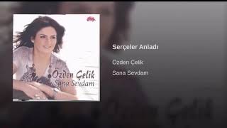 Özden Çelik & Serçeler Anladı