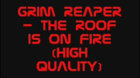 Grim Reaper - The roof is on fire (HQ)