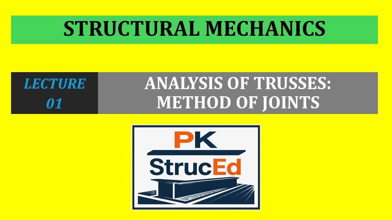 Structural Mechanics | Lecture 01 | Analysis of Trusses | Method of ...