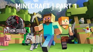 Full Minecraft | Gameplay | Part 1 | The Python Squad Update