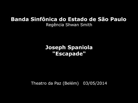 Banda Sinfônica do Estado de São Paulo - Joseph Spaniola - Escapade