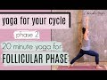 20 Min Yoga for The Follicular Phase | Yoga for Your Cycle | ChriskaYoga