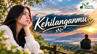 KEHILANGANMU | NUANSA HIDUP KITA | NHK