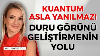 Kuantum Alan Asla Yanılmaz! Duru Görülerinizi ve Sezgilerinizi Geliştirme Yolu! | Anıl Şehirlioğlu Resimi