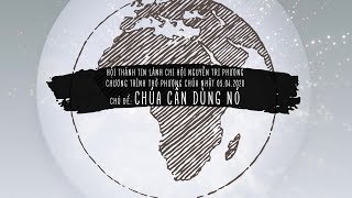 HTTL NGUYỄN TRI PHƯƠNG - Chương trình thờ phượng Chúa - 05/04/2020 -8g