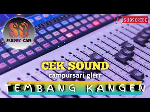 cek sound campursari - TEMBANG KANGEN  gler