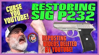 SIG Sauer P232 Detailed Restoration!..(Replacing Videos YouTube Deleted)