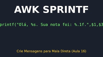 🔬 AWK Profundo: Domine a Função sprintf() para Criar Mensagens Personalizadas e Dinâmicas (Aula 16)